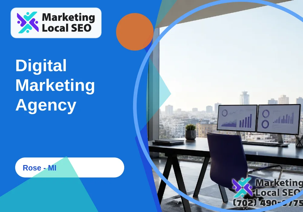 Digital Marketing Agency in Rose, MI