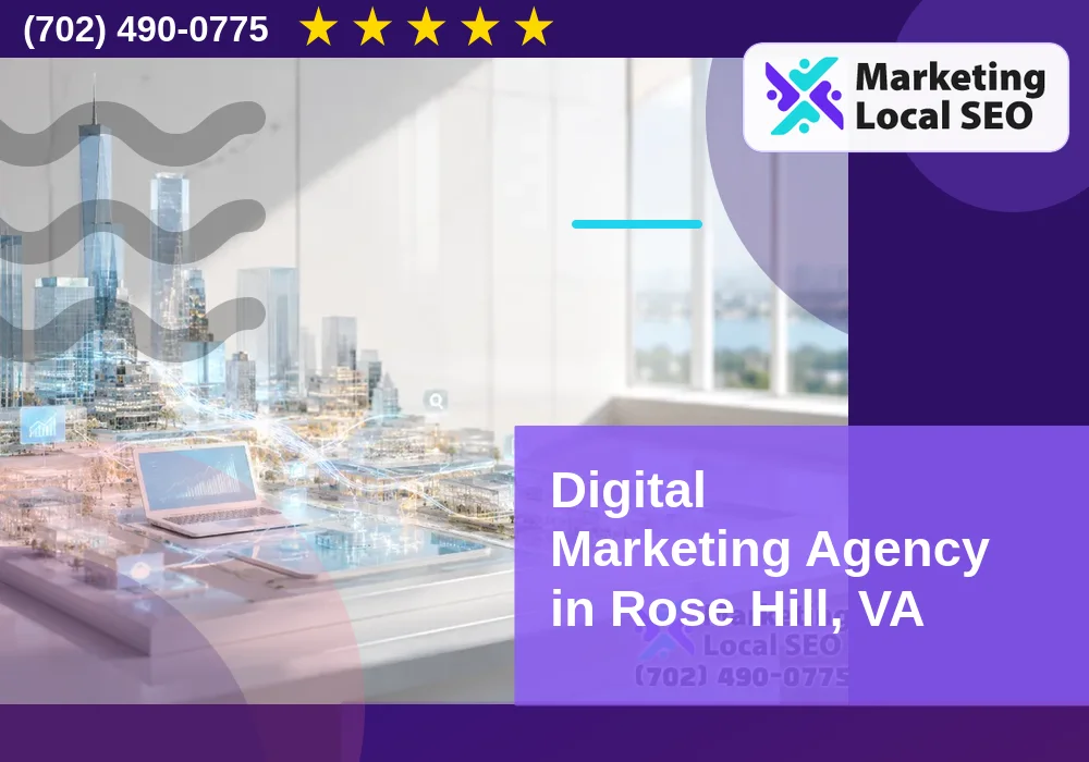 Digital Marketing Agency in Rose Hill, VA Digital Marketing Agency in Rose Hill, VA