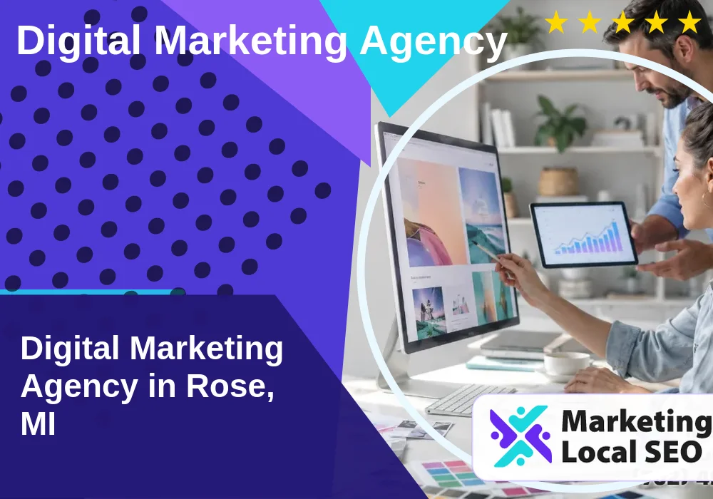 Digital Marketing Agency in Rose, MI
