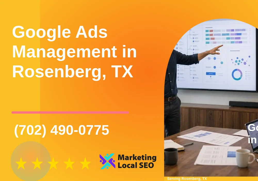 Google Ads Management in Rosenberg, TX Google Ads Management in Rosenberg, TX
