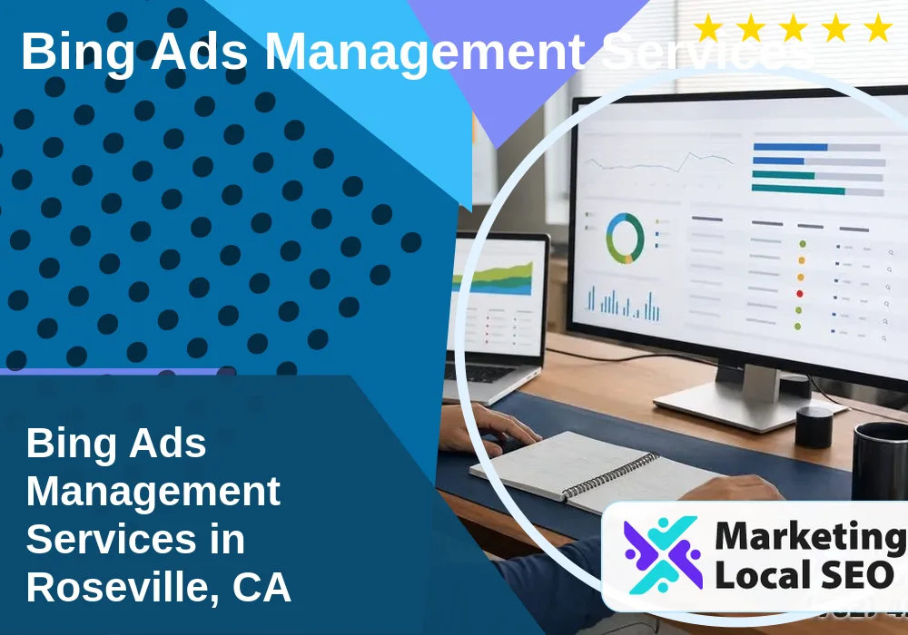 Bing Ads Management Services in Roseville, CA Bing Ads Management Services in Roseville, CA