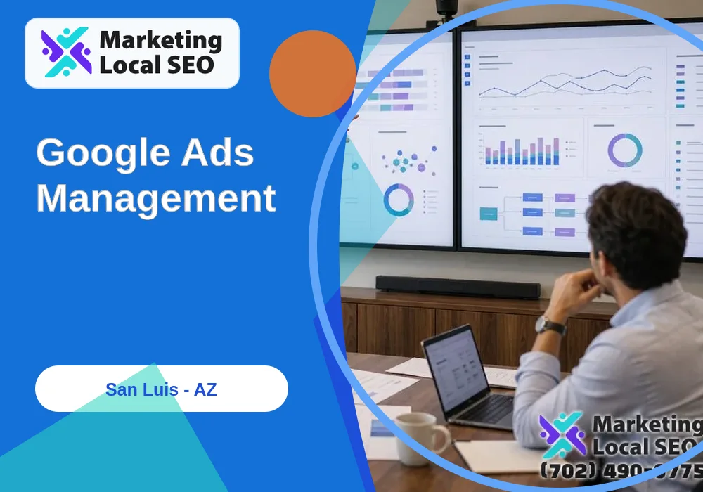 Google Ads Management in San Luis, AZ Google Ads Management in San Luis, AZ