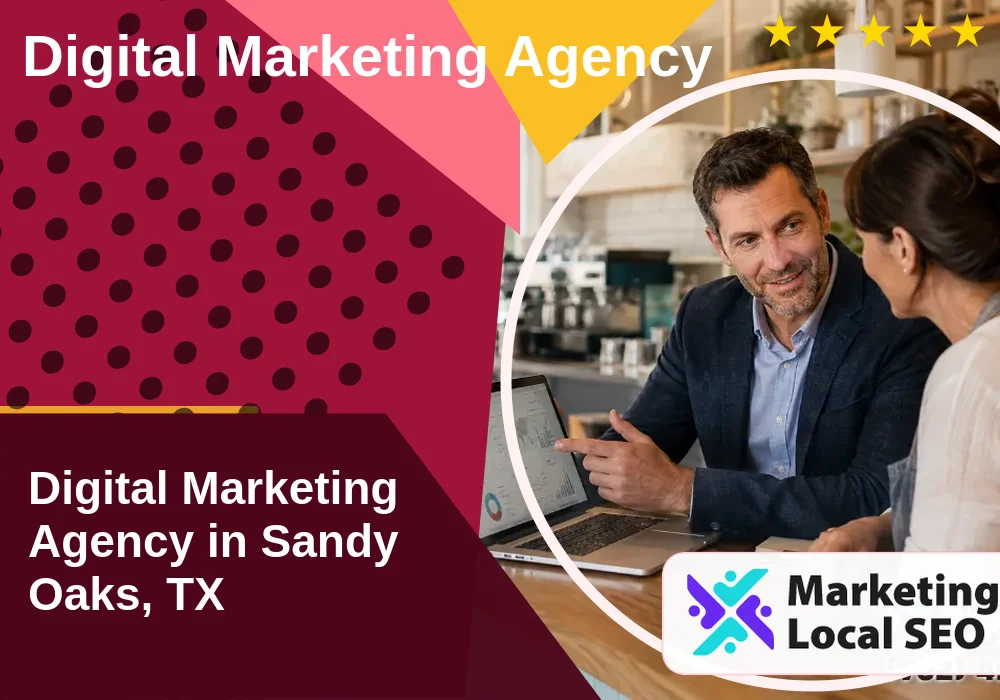Digital Marketing Agency in Sandy Oaks, TX