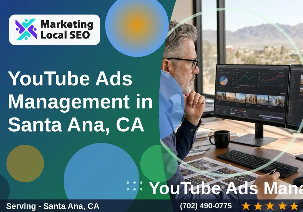 YouTube Ads Management in Santa Ana, CA YouTube Ads Management in Santa Ana, CA