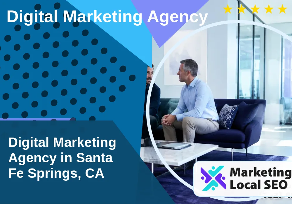 Digital Marketing Agency in Santa Fe Springs, CA