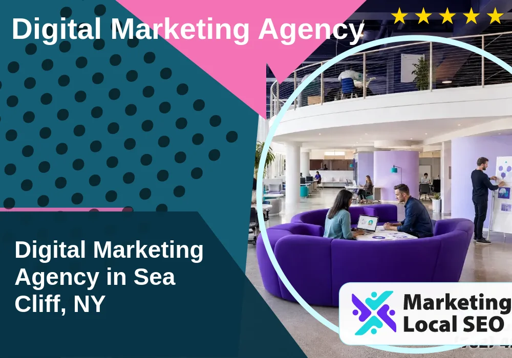 Digital Marketing Agency in Sea Cliff, NY Digital Marketing Agency in Sea Cliff, NY
