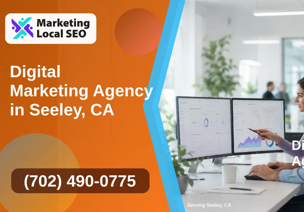Digital Marketing Agency in Seeley, CA Digital Marketing Agency in Seeley, CA
