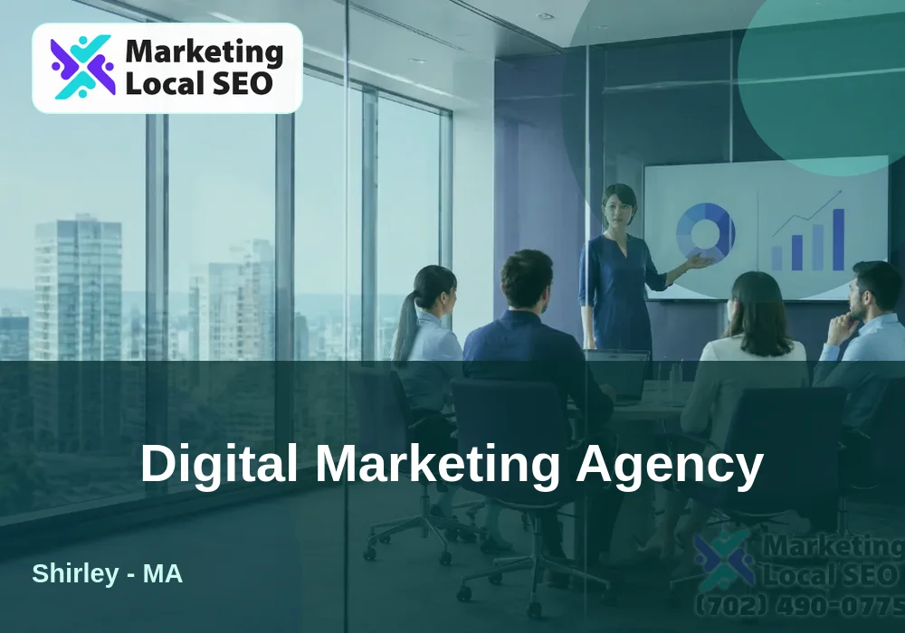 Digital Marketing Agency in Shirley, MA