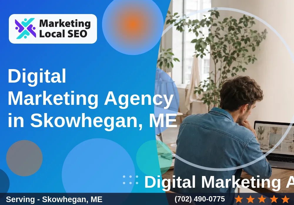 Digital Marketing Agency in Skowhegan, ME