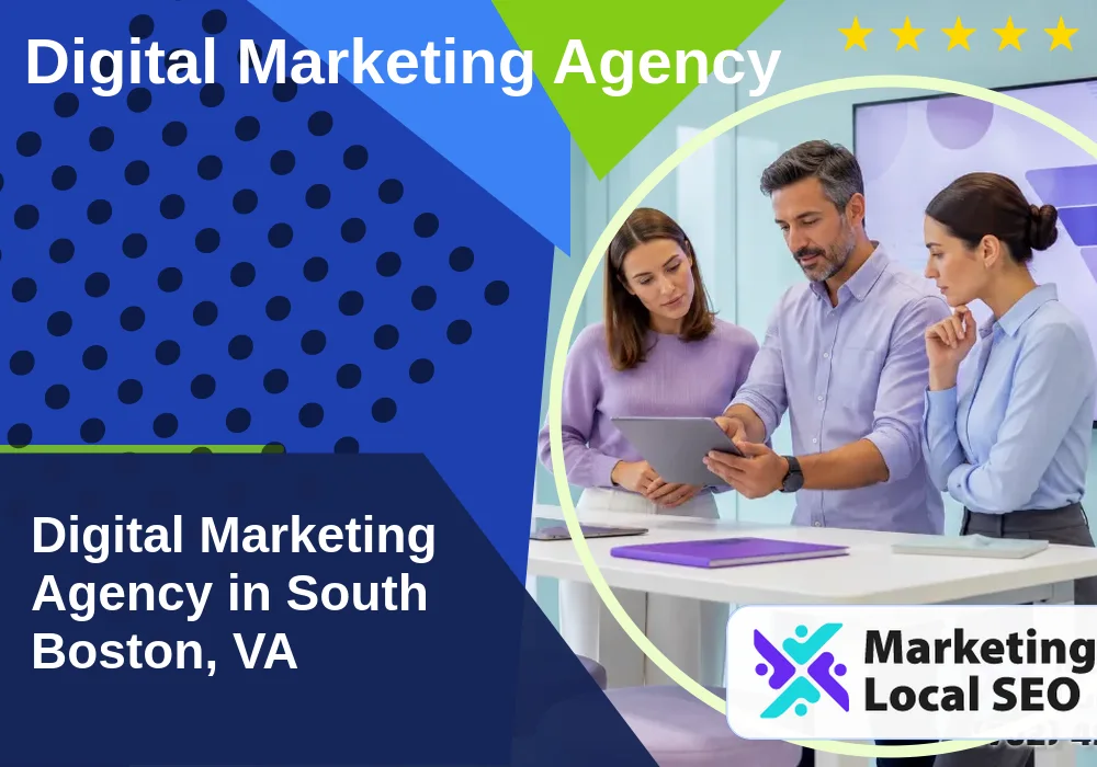 Digital Marketing Agency in South Boston, VA Digital Marketing Agency in South Boston, VA