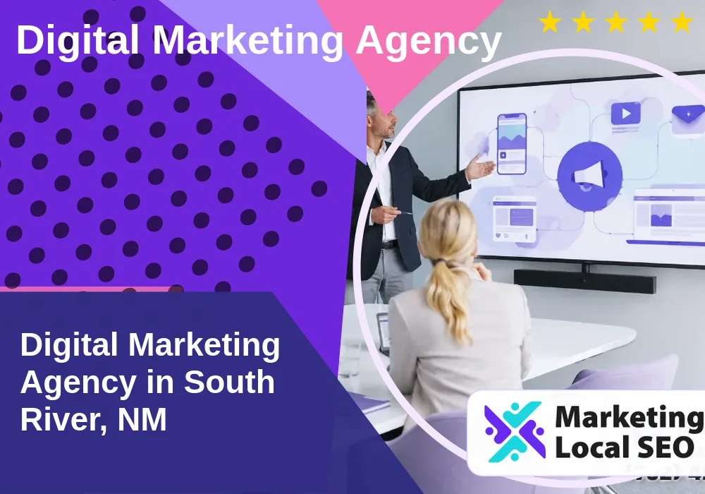 Digital Marketing Agency in South River, NM