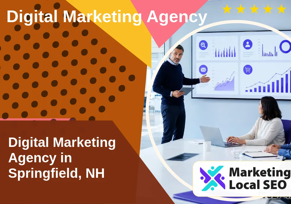 Digital Marketing Agency in Springfield, NH Digital Marketing Agency in Springfield, NH