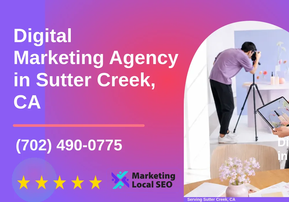 Digital Marketing Agency in Sutter Creek, CA Digital Marketing Agency in Sutter Creek, CA
