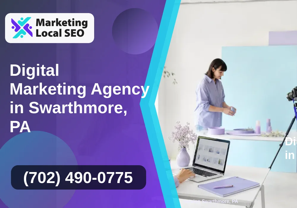 Digital Marketing Agency in Swarthmore, PA