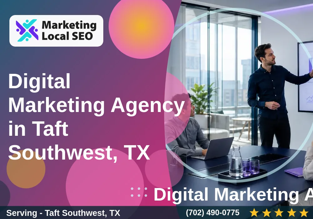 Digital Marketing Agency in Taft Southwest, TX Digital Marketing Agency in Taft Southwest, TX