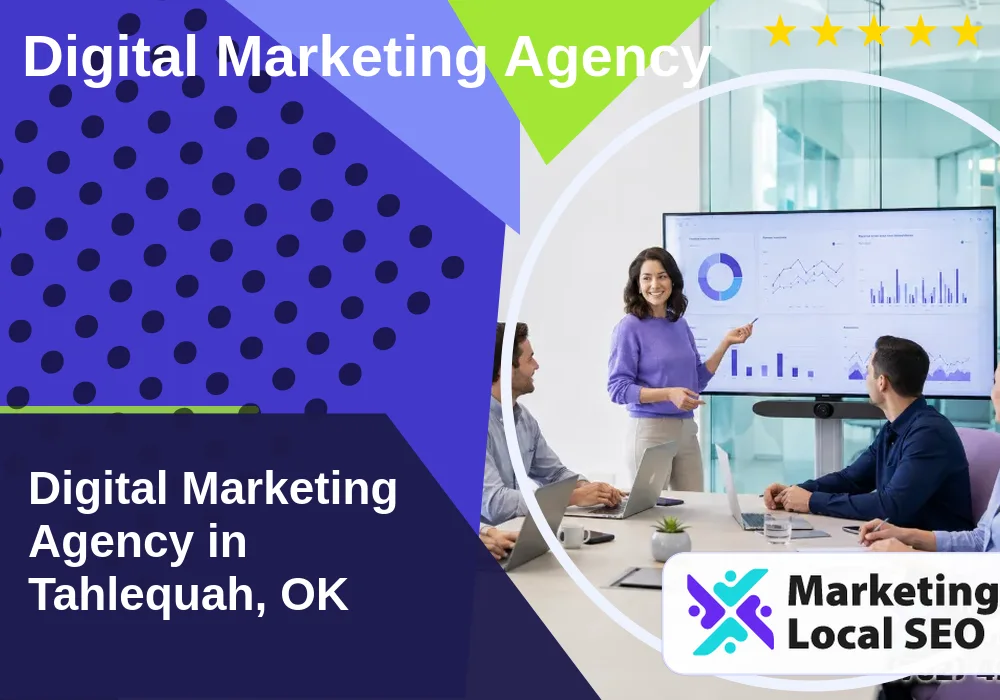 Digital Marketing Agency in Tahlequah, OK Digital Marketing Agency in Tahlequah, OK