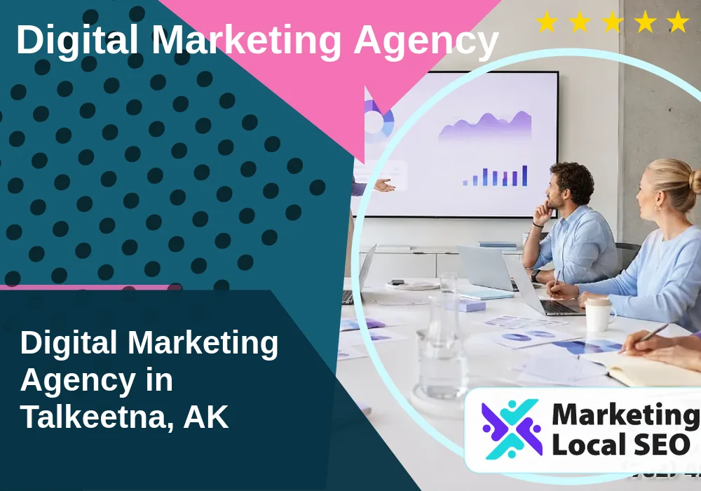 Digital Marketing Agency in Talkeetna, AK