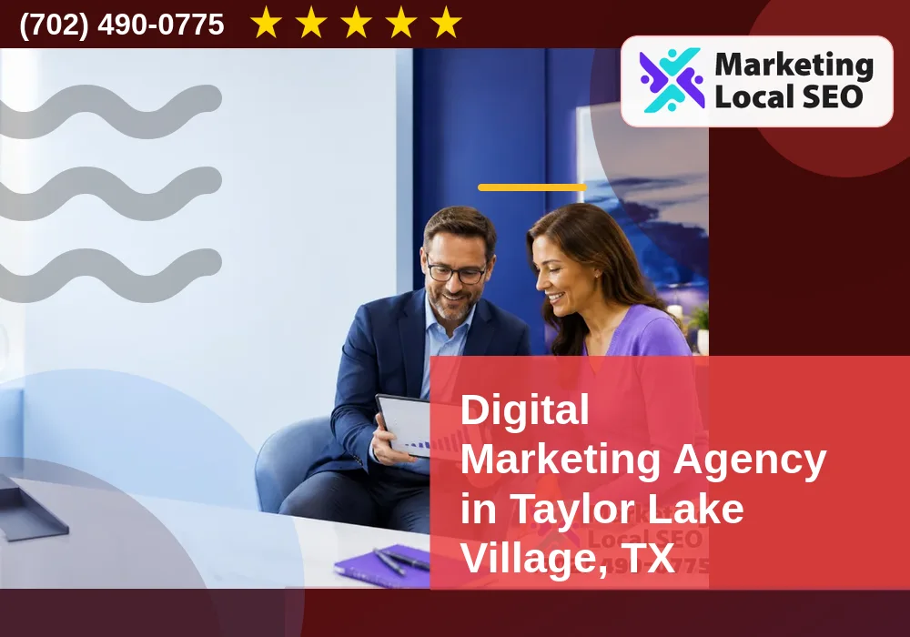 Digital Marketing Agency in Taylor Lake Village, TX Digital Marketing Agency in Taylor Lake Village, TX