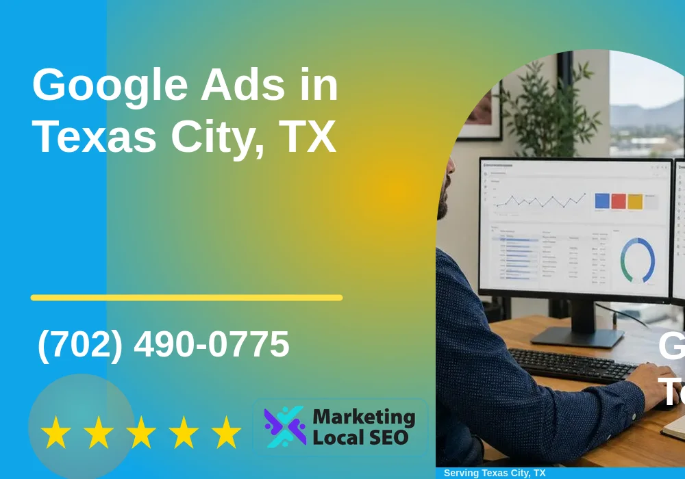 Google Ads in Texas City, TX Google Ads in Texas City, TX