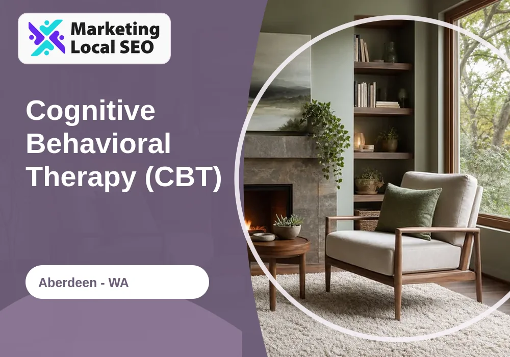 Cognitive Behavioral Therapy (CBT) in Aberdeen, WA
