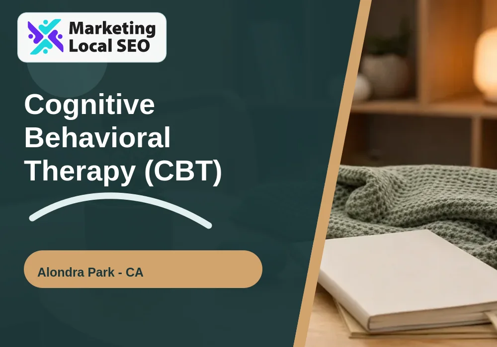Cognitive Behavioral Therapy (CBT) in Alondra Park, CA