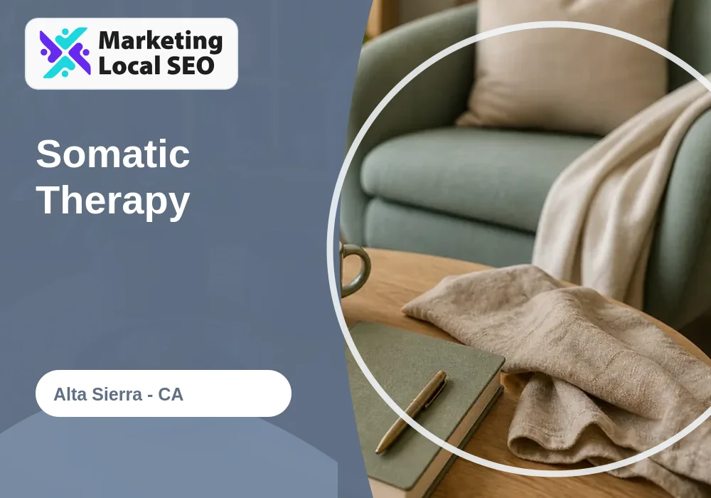Somatic Therapy in Alta Sierra, CA