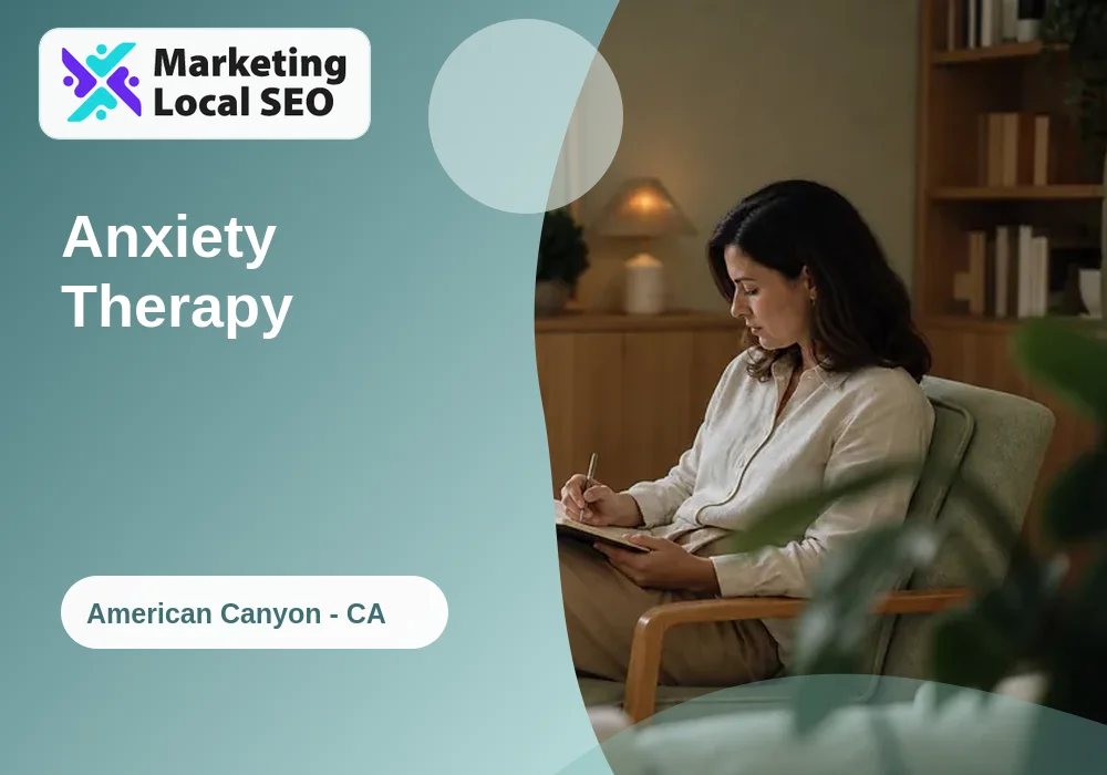 Anxiety Therapy in American Canyon, CA