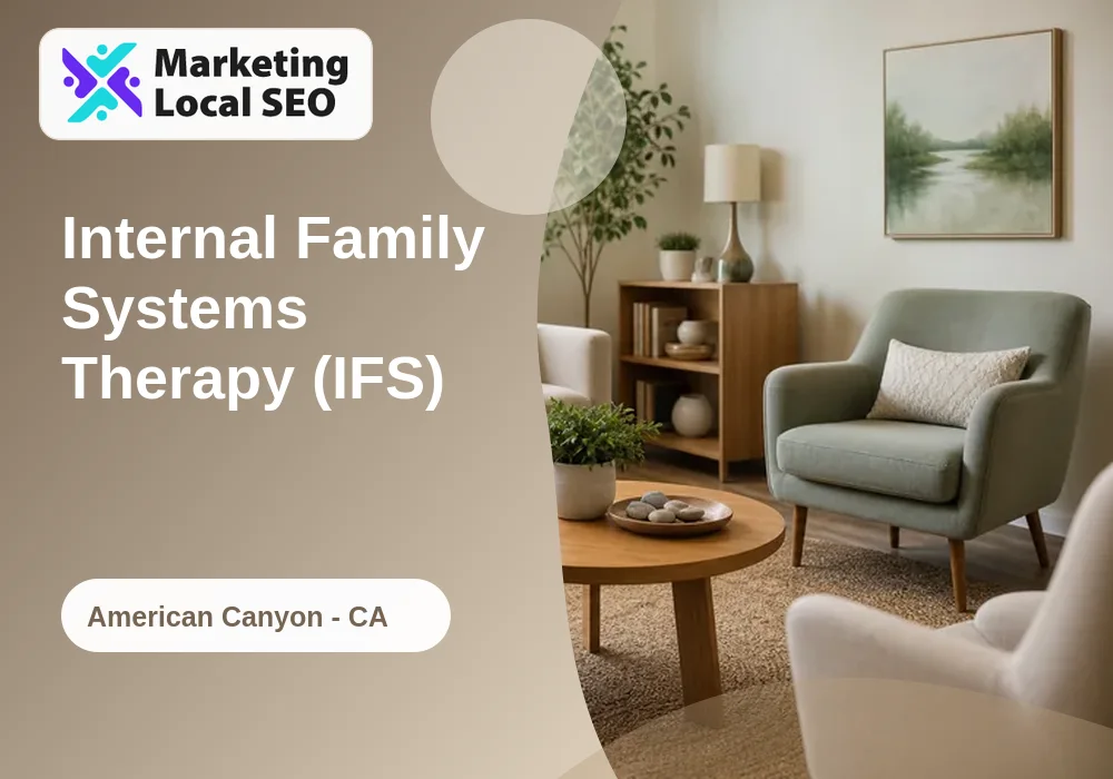 Internal Family Systems Therapy (IFS) in American Canyon, CA