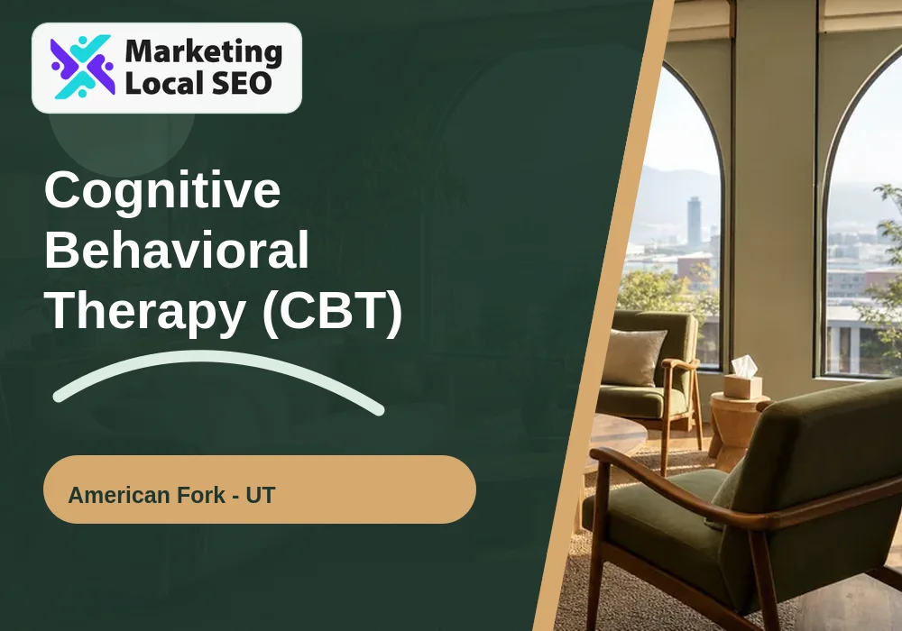 Cognitive Behavioral Therapy (CBT) in American Fork, UT