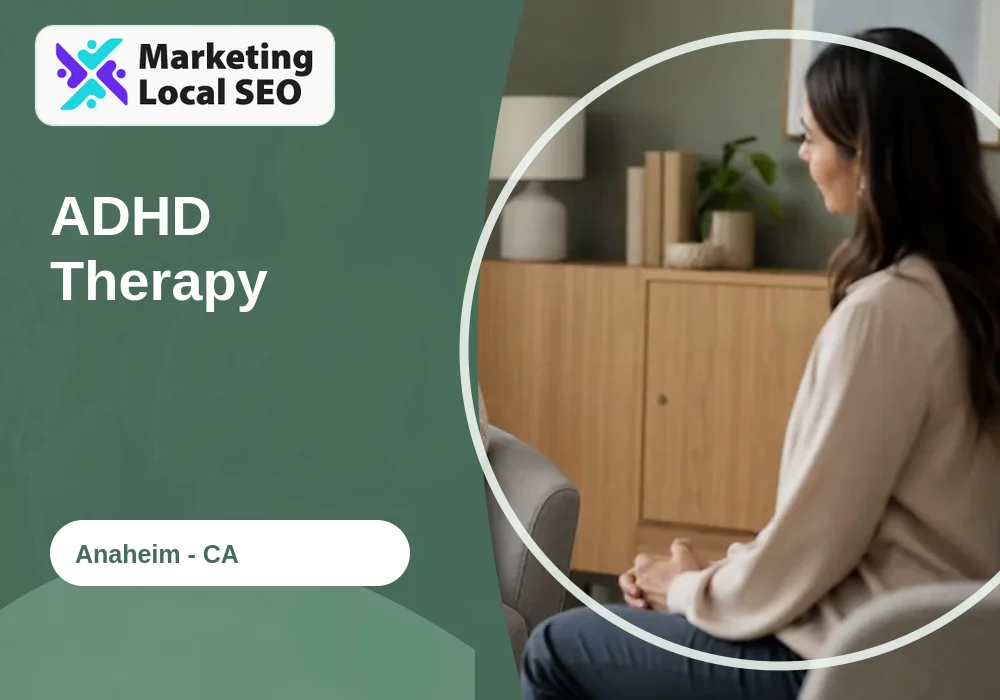 ADHD Therapy in Anaheim, CA