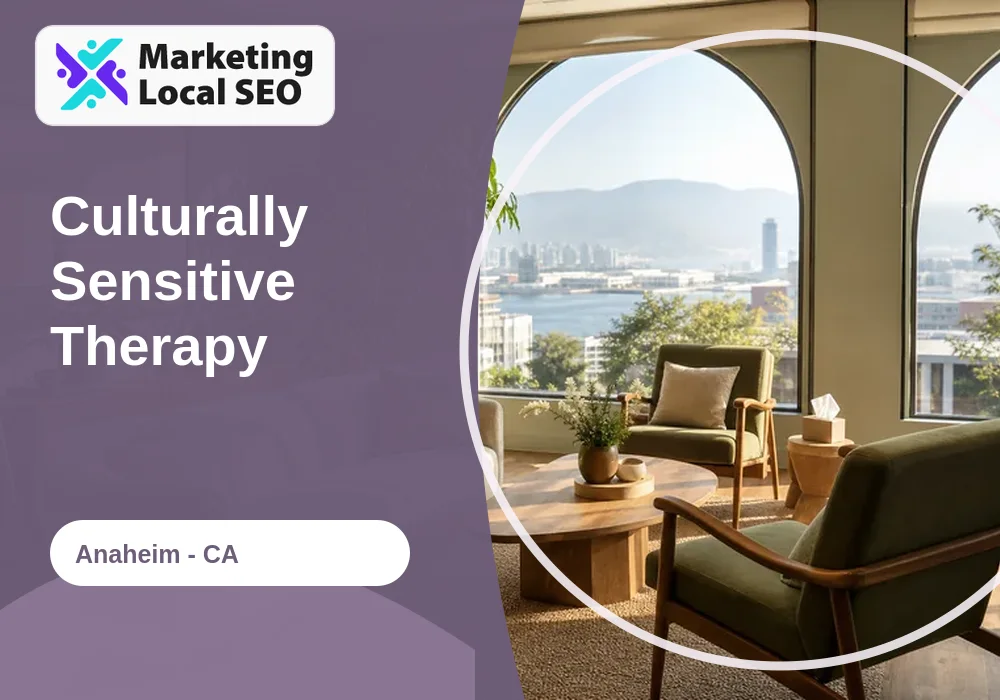 Culturally Sensitive Therapy in Anaheim, CA
