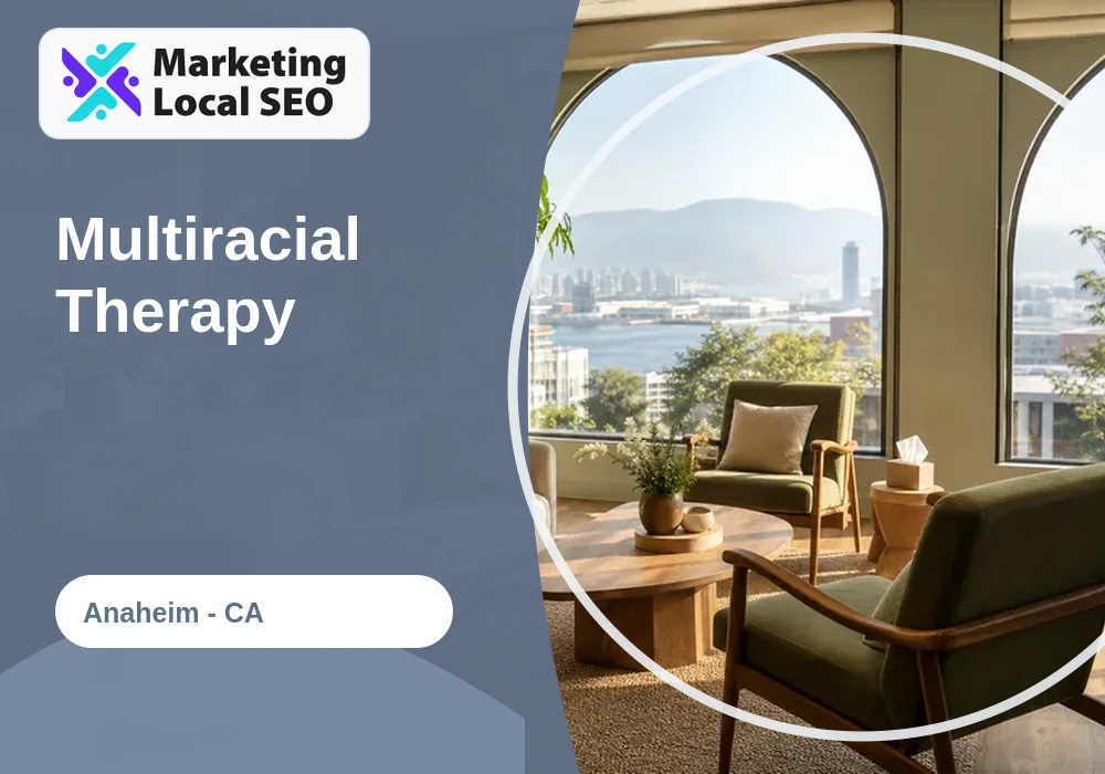 Multiracial Therapy in Anaheim, CA