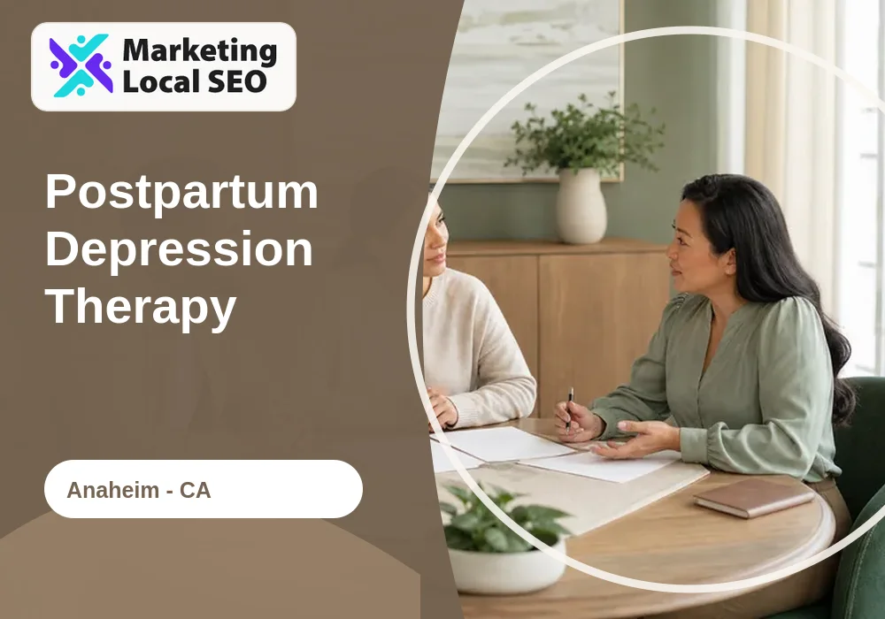 Postpartum Depression Therapy in Anaheim, CA
