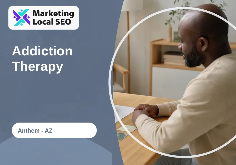 Addiction Therapy in Anthem, AZ