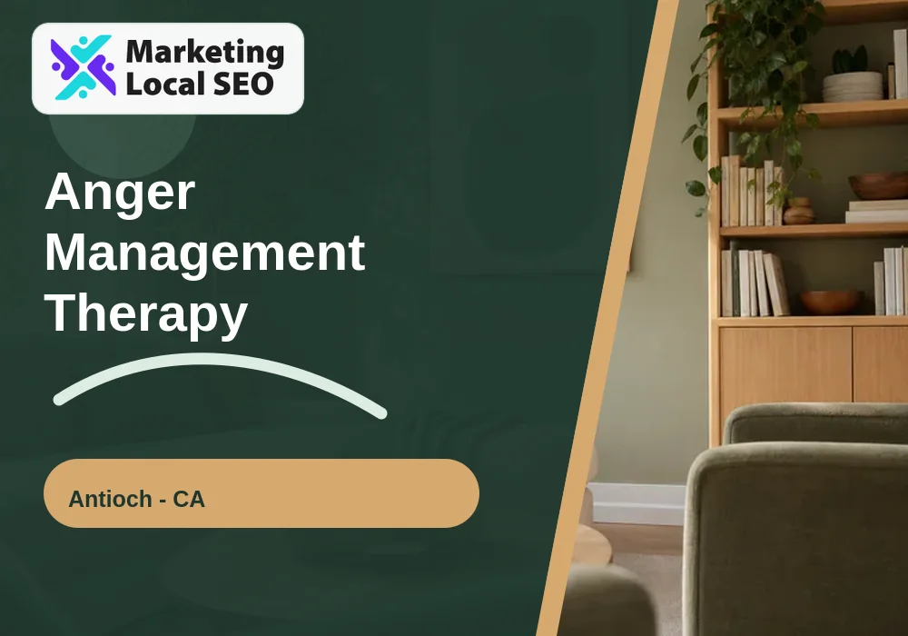 Anger Management Therapy in Antioch, CA