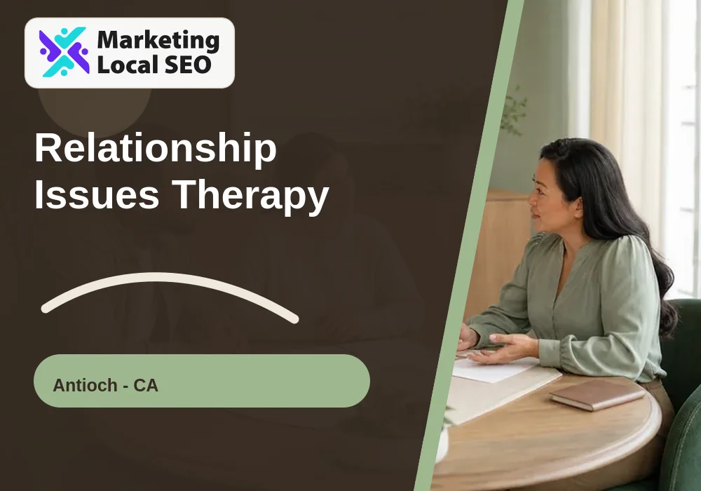 Relationship Issues Therapy in Antioch, CA