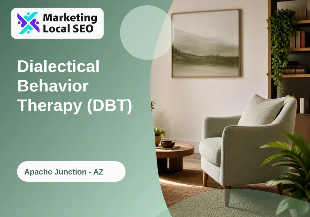 Dialectical Behavior Therapy (DBT) in Apache Junction, AZ