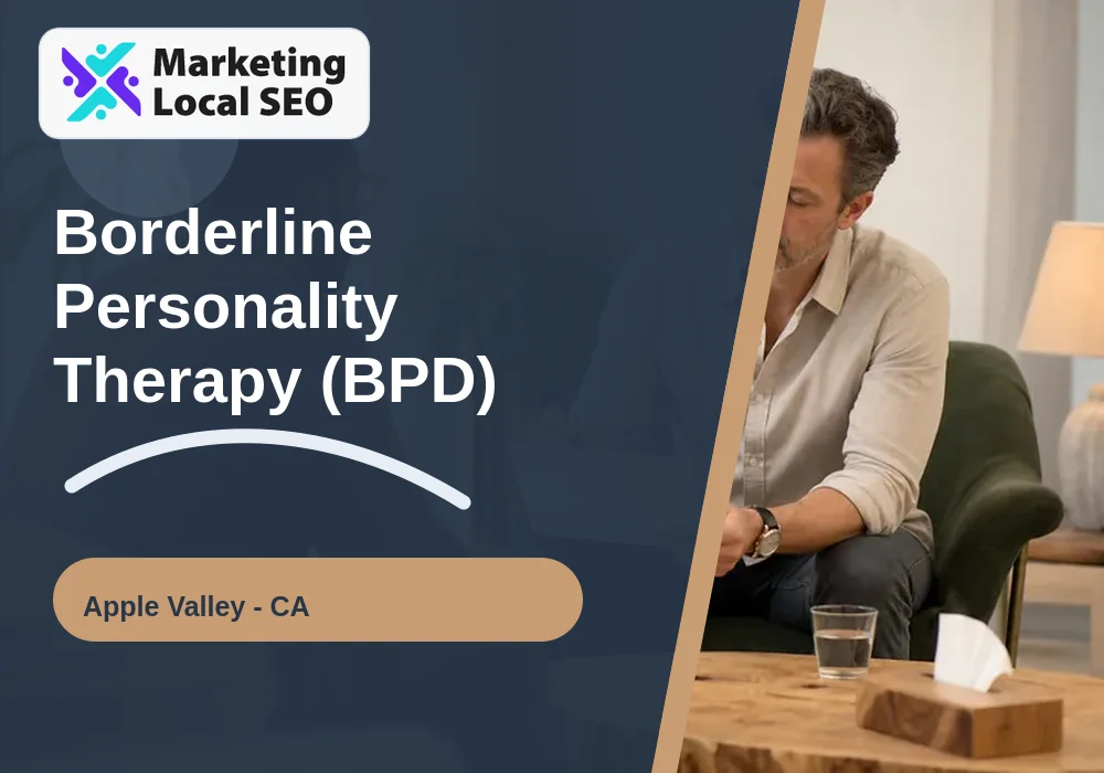 Borderline Personality Therapy (BPD) in Apple Valley, CA