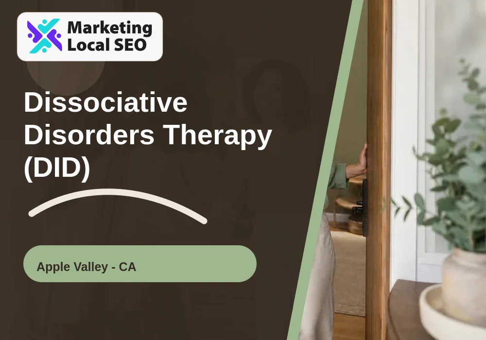 Dissociative Disorders Therapy (DID) in Apple Valley, CA