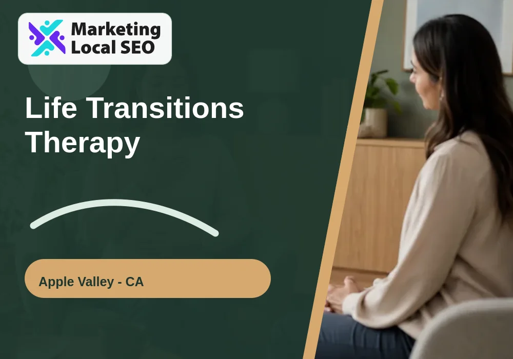 Life Transitions Therapy in Apple Valley, CA