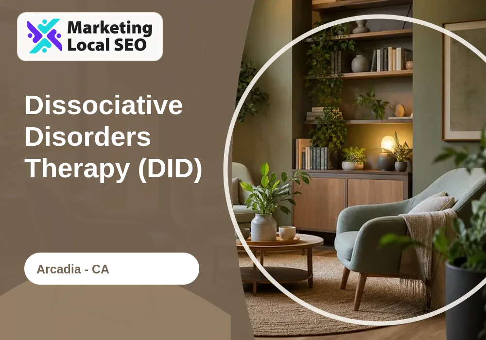 Dissociative Disorders Therapy (DID) in Arcadia, CA