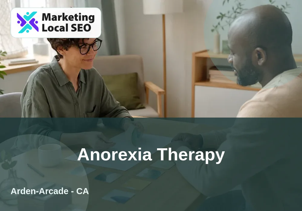 Anorexia Therapy in Arden-Arcade, CA