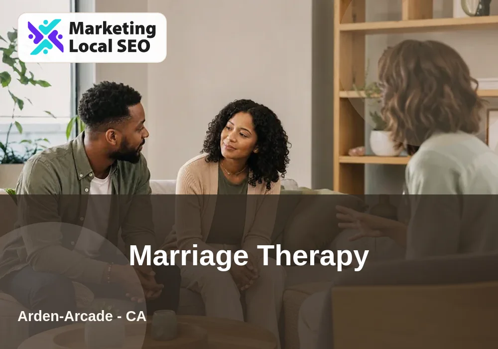 Marriage Therapy in Arden-Arcade, CA