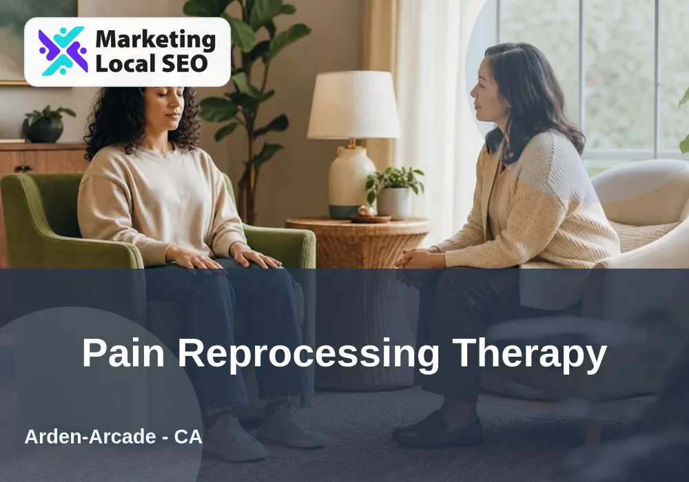 Pain Reprocessing Therapy in Arden-Arcade, CA