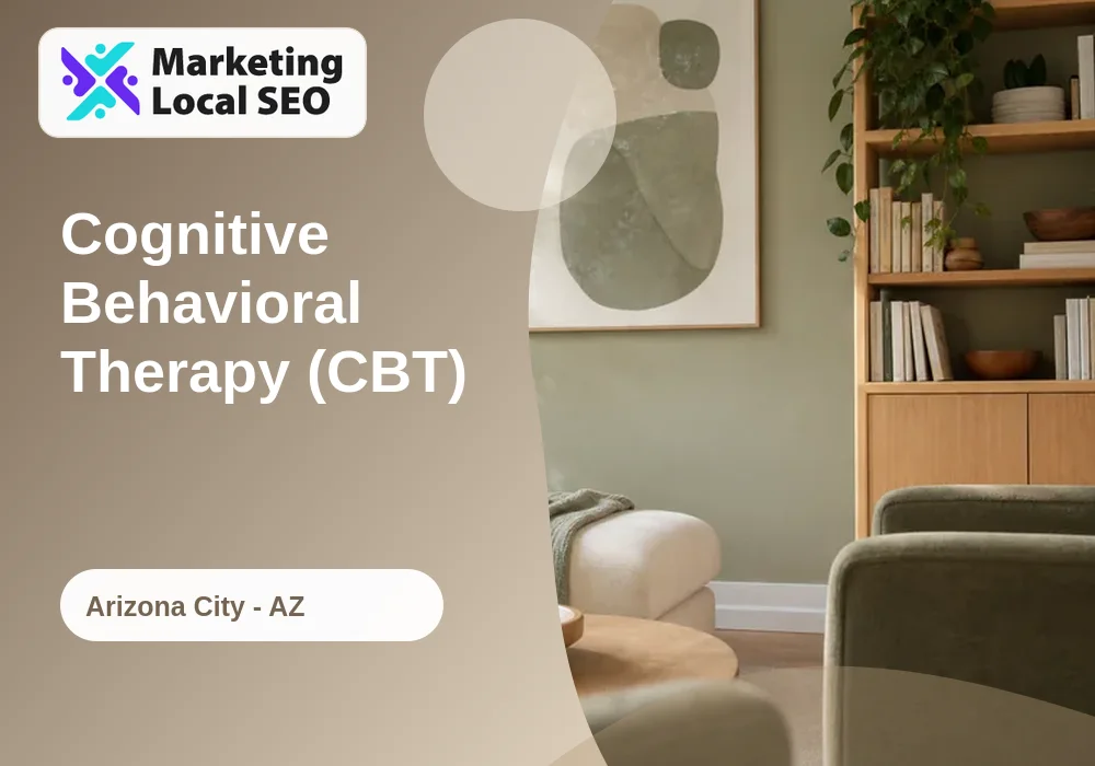 Cognitive Behavioral Therapy (CBT) in Arizona City, AZ