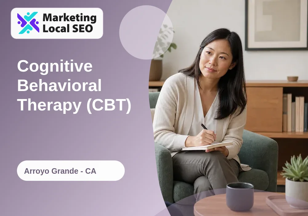 Cognitive Behavioral Therapy (CBT) in Arroyo Grande, CA