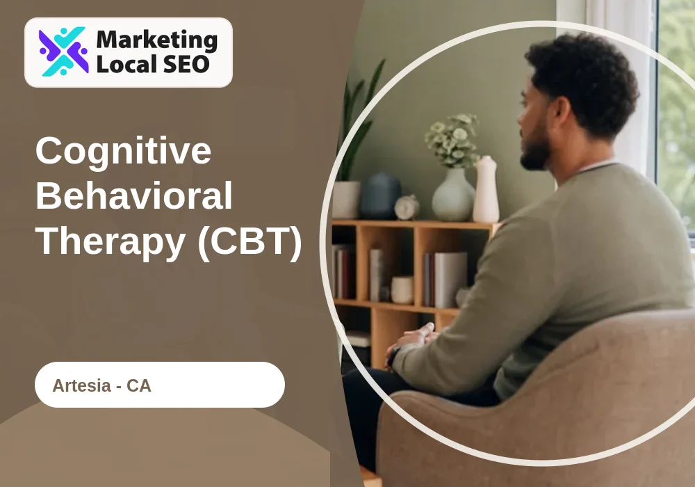 Cognitive Behavioral Therapy (CBT) in Artesia, CA
