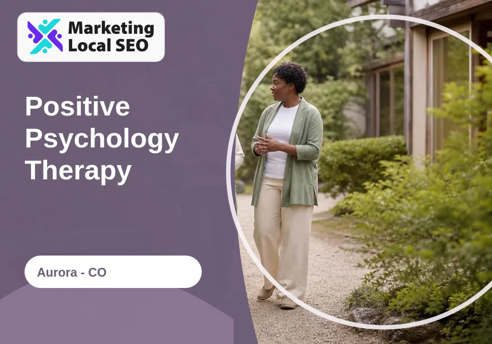 Positive Psychology Therapy in Aurora, CO