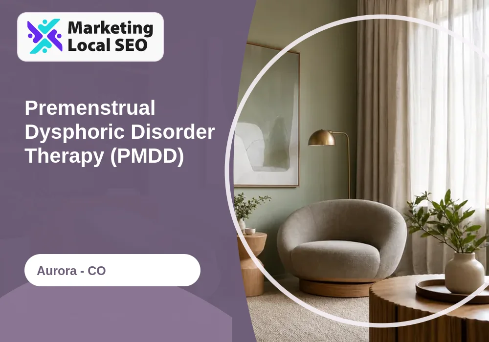 Premenstrual Dysphoric Disorder Therapy (PMDD) in Aurora, CO