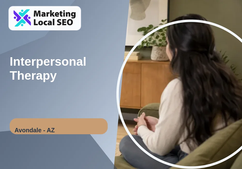 Interpersonal Therapy in Avondale, AZ
